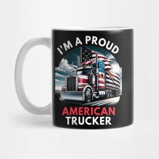 I'M A PROUD AMERICAN TRUCKER Mug